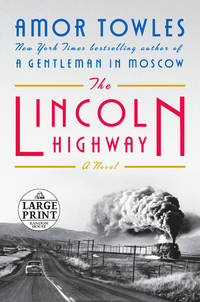 The Lincoln Highway: A Novel (Random House Large Print)