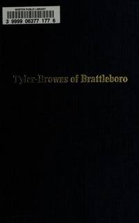 Tyler-Browns of Brattleboro: A Fascinating History of a Vermont Family and its Part in the Civil War