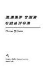 Keep the Change by Thomas McGuane - 1989-02-05