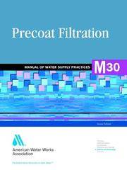 M 30 : Precoat Filtration : Manual Of Water Supply Practice, 2/ed, PB