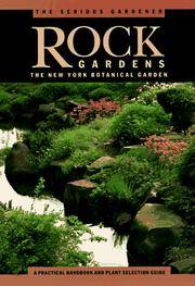 The Serious Gardener : Rock Gardens by New York Botanical Garden Staff