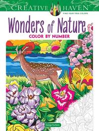 Creative Haven Wonders of Nature Color by Number (Adult Coloring Books: Nature) [Paperback] Toufexis, George