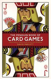 The Penguin Book of Card Games: Everything You Need to Know to Play Over 250 Games