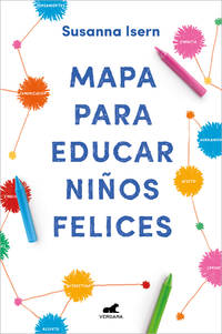 Mapa Para Educar Niños Felices: Encuentra El Camino En La Crianza de Tus Hijos / Roadmap to...