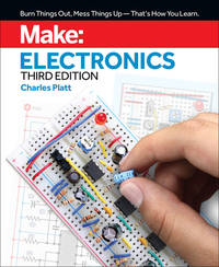 Make: Electronics: Learning by Discovery: A hands-on primer for the new electronics enthusiast...