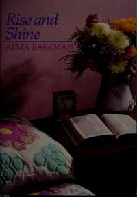 Rise and Shine (Quiet Time Books for Women) by Alma Barkman - 1995-07