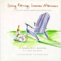 Spring Evenings, Summer Afternoons: A Collection of Warm-Weather Recipes