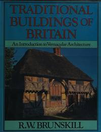 Traditional Buildings of Britain: Introduction to Vernacular Architecture by Brunskill, R. W - 01/01/1981 00:00:01