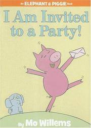 I Am Invited to a Party! (An Elephant and Piggie Book)