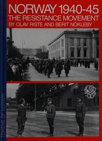 Norway 1940-45 : The Resistance Movement by Olav Riste, Berit Nokleby - 01/01/1994