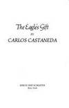 The Eagle&#039;s Gift Carlos Castaneda by Carlos Castaneda - 1981-05-11