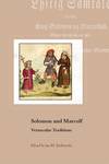 Solomon and Marcolf:  Vernacular Traditions.