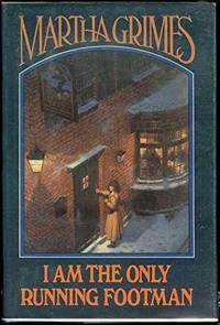 I Am the Only Running Footman by Martha Grimes - 1986