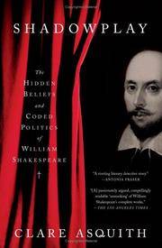 image of Shadowplay: The Hidden Beliefs and Coded Politics of William Shakespeare