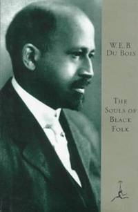 The Souls of Black Folk (Modern Library Series) by W.E.B. Du Bois