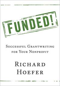 Funded!: Successful Grantwriting for Your Nonprofit