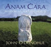 image of Anam Cara: Wisdom from the Celtic World (Audio CD)