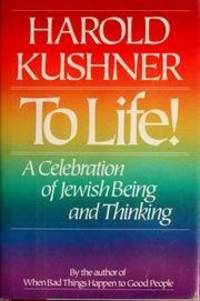 To Life! : A Celebration of Jewish Being and Thinking