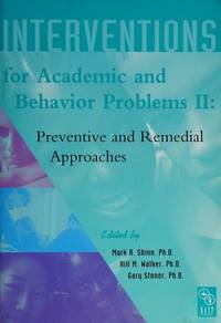 Interventions for Academic and Behavior Problems II : Preventive and Remedial Approaches