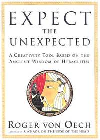 Expect the Unexpected (Or You Won't Find It): A Creativity Tool Based on the Ancient Wisdom...
