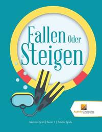 Fallen Oder Steigen : Aktivitt Spiel  Band. 1  Mathe Spiele (German Edition)