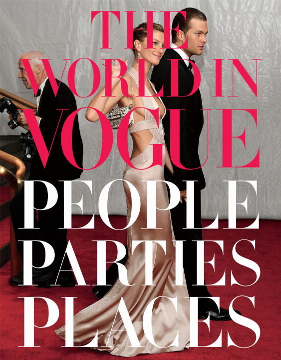 アート・デザイン・音楽 The World in Vogue People Parties Places The World in Vogue: People, Parties, Places by Hamish Bowles