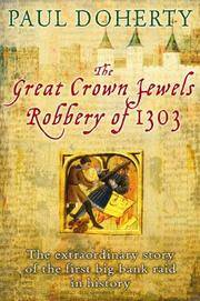 The Great Crown Jewels Robbery of 1303:  The Extraordinary Story of the  First Big Bank Raid in History