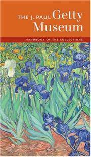 The J. Paul Getty Museum Handbook of the Collections (Getty Trust Publications, J. Paul Getty...