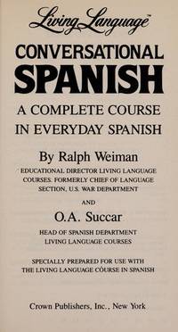 Conversational Spanish: A Complete Course in Everyday Spanish (Living Language Series)