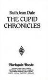 The Cupid Chronicles (Harlequin Superromance, No 687)