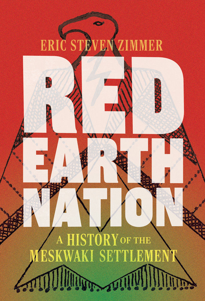 Red Earth Nation: A History of the Meskwaki Settlement Volume 10 by ...