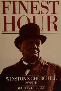 Finest Hour: Winston S. Churchill: 1939-1941