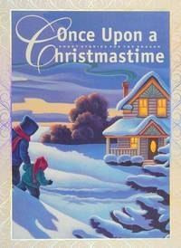 Once Upon a Christmastime : Short Stories For the Season.