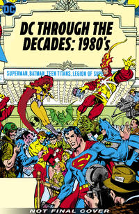 DC Through the 80s: The End of Eras (DC Through the Decades)