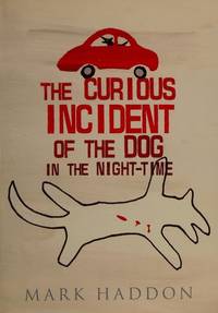 The Curious Incident of the Dog in the Night-time by Haddon, Mark - 2003-05-01