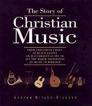cover of The Story of Christian Music: From Gregorian Chant to Black Gospel, An Authoritative Illustrated Guide to All the Major Traditions of Music for Worship