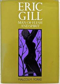 Eric Gill:  Man of Flesh and Spirit