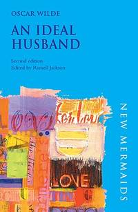 An Ideal Husband (New Mermaids) by Oscar Wilde, Russell Jackson - 03/31/2003