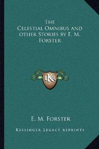 image of The Celestial Omnibus and other Stories by E. M. Forster