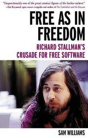 Free as in Freedom : Richard Stallman's Crusade for Free Software