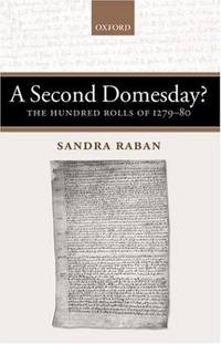 A Second Domesday?: The Hundred Rolls of 1279-80