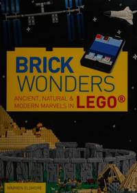 Brick Wonders: Ancient, natural & modern marvels in LEGO&reg;
