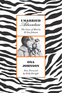 cover of I Married Adventure: The Lives of Martin and Osa Johnson