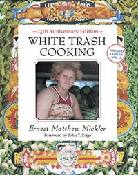 White Trash Cooking: 25th Anniversary Edition [A Cookbook] (Jargon) by Mickler, Ernest Matthew - 2011-09-27