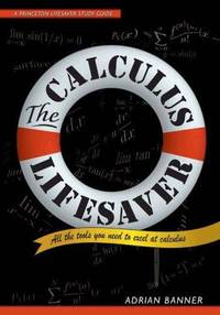The Calculus Lifesaver: All the Tools You Need to Excel at Calculus (Princeton Lifesaver Study...