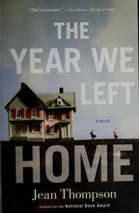 THE YEAR WE LEFT HOME: A Novel