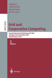 GRID AND COOPERATIVE COMPUTING: SECOND INTERNATIONAL WORKSHOP, GCC 2003, SHANGHAI, CHINA,...