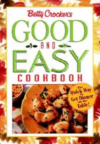 Betty Crocker's Good and Easy Cookbook