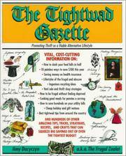 THE TIGHTWAD GAZETTE: PROMOTING THRIFT AS A VIABLE ALTERNATIVE LIFESTYLE
