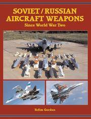 Soviet/Russian Aircraft Weapons Since World War II by Gordon, Yefim